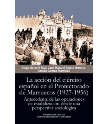ACCION DEL EJERCITO ESPAÑOL EN EL PROTECTORADO DE MARRUECOS 1927 1956