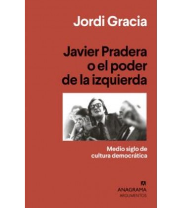 JAVIER PRADERA O EL PODER DE LA IZQUIERDA