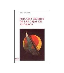 FULGOR Y MUERTE DE LAS CAJAS DE AHORROS