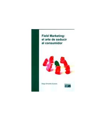 FIELD MARKETING EL ARTE DE SEDUCIR AL CONSUMIDOR