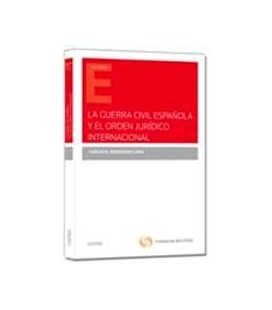 GUERRA CIVIL ESPAÑOLA Y EL ORDEN JURIDICO INTERNACIONAL