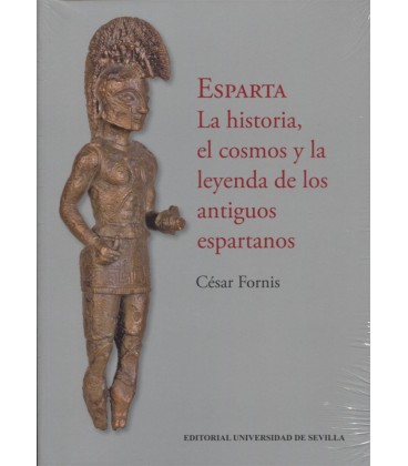 ESPARTA LA HISTORIA EL COSMOS Y LA LEYENDA DE LOS ANTIGUOS ESPARTANOS