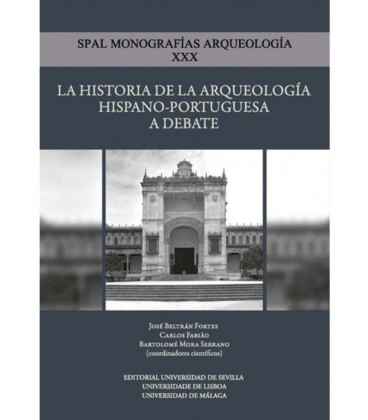HISTORIA DE LA ARQUEOLOGIA HISPANO PORTUGUESA A DEBATE