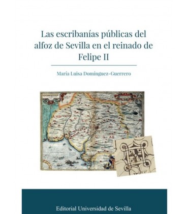 ESCRIBANIAS PUBLICAS DEL ALFOZ DE SEVILLA EN EL REINADO DE FELIPE II