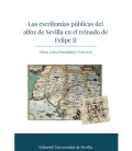 ESCRIBANIAS PUBLICAS DEL ALFOZ DE SEVILLA EN EL REINADO DE FELIPE II