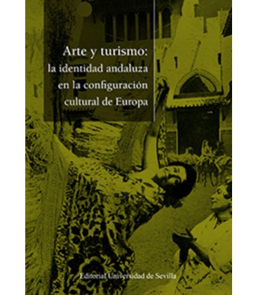 ARTE Y TURISMO LA IDENTIDAD ANDALUZA EN LA CONFIGURACION CULTURAL