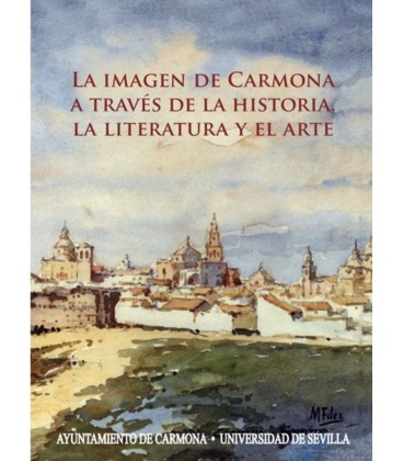IMAGEN DE CARMONA A TRAVES DE LA HISTORIA LA LITERATURA Y EL ARTE