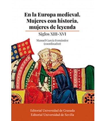EN LA EUROPA MEDIEVAL MUJERES CON HISTORIA MUJERES DE LEYENDA