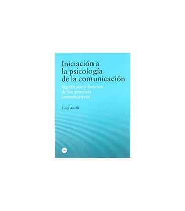 INICIACION A LA PSICOLOGIA DE LA COMUNICACION