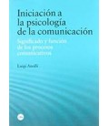 INICIACION A LA PSICOLOGIA DE LA COMUNICACION