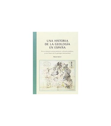 UNA HISTORIA DE LA GEOLOGIA EN ESPAÑA