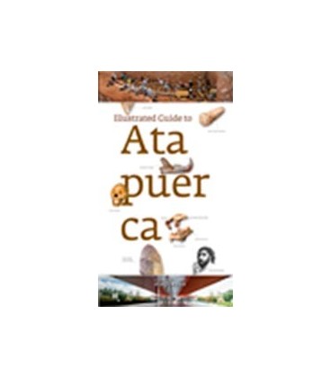 ILLUSTRATED GUIDE TO ATAPUERCA