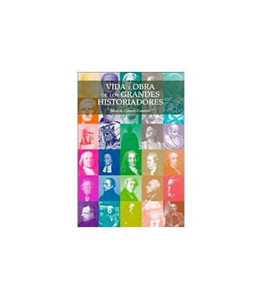 VIDA Y OBRA DE LOS GRANDES HISTORIADORES