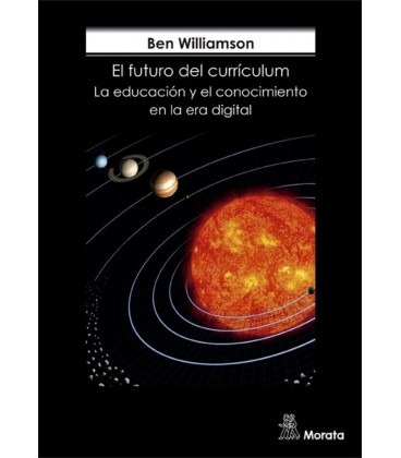 FUTURO DEL CURRICULUM (LA EDUCACION Y EL CONOCIMIENTO DE LA ERA DIGITA