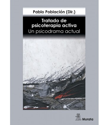 TRATADO DE PSICOTERAPIA ACTIVA (UN PSICODRAMA ACTUAL)