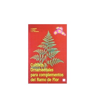 CULTIVOS ORNAMENTALES PARA COMPLEMENTOS DEL RAMO DE FLOR