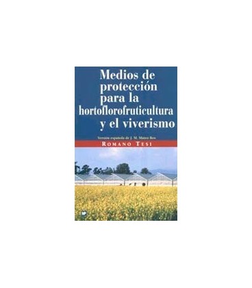MEDIOS DE PROTECCION PARA LA HORTOFLOROFRUTICULTURA Y EL VIVERISMO