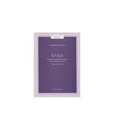 ETICA HACIA UNA VERSION MODERNA DE LOS TEMAS CLASICOS