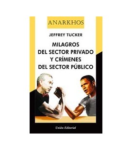 MILAGROS DEL SECTOR PRIVADO Y CRIMENES DEL SECTOR PUBLICO