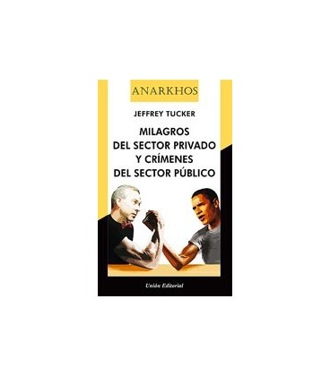 MILAGROS DEL SECTOR PRIVADO Y CRIMENES DEL SECTOR PUBLICO