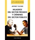 MILAGROS DEL SECTOR PRIVADO Y CRIMENES DEL SECTOR PUBLICO
