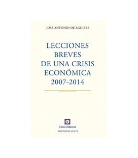 LECCIONES BREVES DE UNA CRISIS ECONOMICA 2007 2014