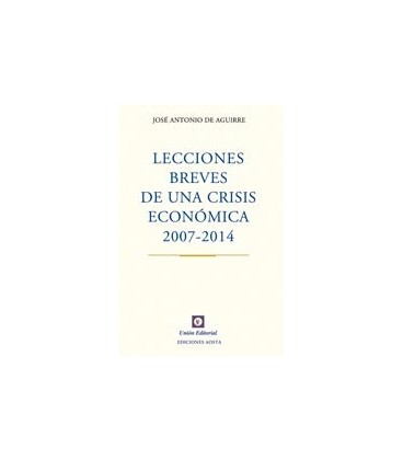 LECCIONES BREVES DE UNA CRISIS ECONOMICA 2007 2014