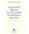 LECCIONES BREVES DE UNA CRISIS ECONOMICA 2007 2014