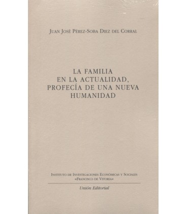 FAMILIA EN LA ACTUALIDAD PROFECIA DE UNA NUEVA HUMANIDAD