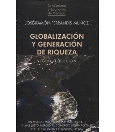 GLOBALIZACION Y GENERACION DE RIQUEZA 2 ED