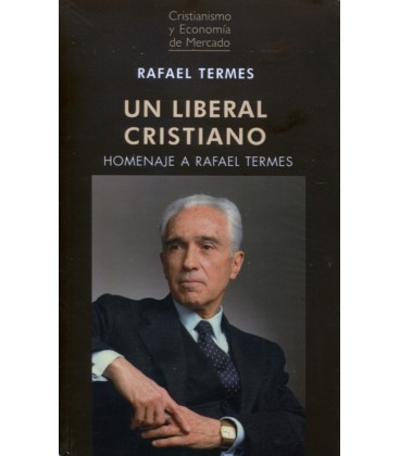 UN LIBERAL CRISTIANO (HOMENAJE A RAFAEL TERMES)