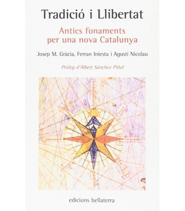 TRADICIO I LLIBERTAT ANTICS FONAMENTS PER UNA NOVA CATALUNYA