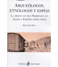 ARQUEOLOGOS ETNOLOGOS Y ESPIAS LA MISION DE LEO FROBENIUS EN ARABIA