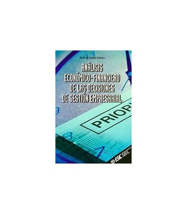 ANALISIS ECONOMICO FINANCIERO DE LAS DECISIONES DE GESTION EMPRESARIA