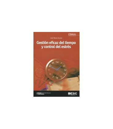 GESTION EFICAZ DEL TIEMPO Y CONTROL DEL ESTRES 6 EDICION