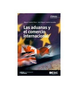 ADUANAS Y EL COMERCIO INTERNACIONAL 4 ED