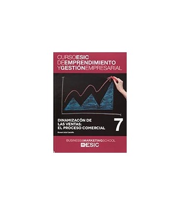 DINAMIZACION DE LAS VENTAS EL PROCESO COMERCIAL 07 CURSO ESIC