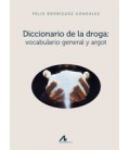 DICCIONARIO DE LA DROGA VOCABULARIO GENERAL Y ARGOT