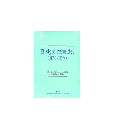SIGLO REBELDE 1830 1930 EL