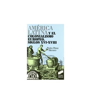 AMERICA LATINA Y EL COLONIALISMO EUROPEO XVI XVIII