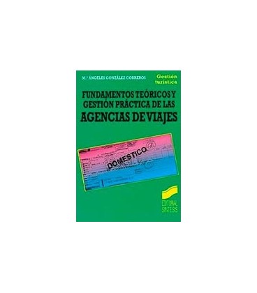 FUNDAMENTOS TEORICOS Y GESTION PRACTICA AGENCIAS VIAJES