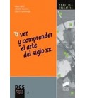 VER Y COMPRENDER ARTE SIGLO XX