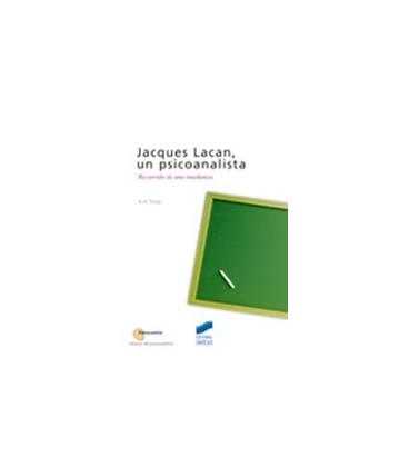 JACQUES LACAN UN PSICOANALISTA