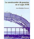 CONSTRUCCION PUENTES EN EL SIGLO XVIII RUSTICA