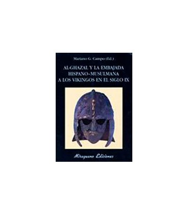 AL GHAZAL Y LA EMBAJADA HISPANO MUSULMANA A LOS VIKINGOS EN EL SIGLO I