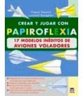 PAPIROFLEXIA 17 MODELOS DE AVIONES