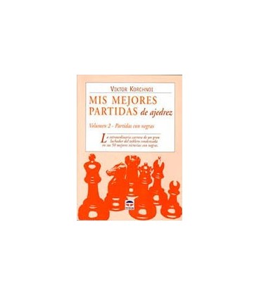 MIS MEJORES PARTIDAS AJEDREZ VOL 2
