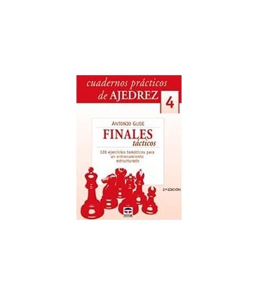 CUADERNOS PRACTICOS DE AJEDREZ 4 FINALES TACTICOS
