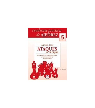 CUADERNOS PRACTICOS DE AJEDREZ 5 ATAQUES AL ENROQUE