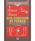 CIEN EJERCICIOS DE FUERZA GUIA DE BOLSILLO